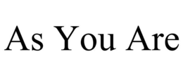 AS YOU ARE trademark