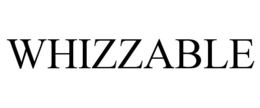 WHIZZABLE trademark