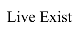 LIVE EXIST trademark
