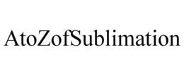 ATOZOFSUBLIMATION trademark