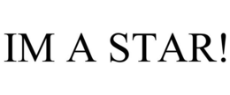 IM A STAR! trademark
