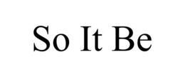 SO IT BE trademark
