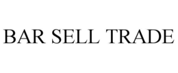 BAR SELL TRADE trademark