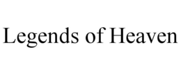 LEGENDS OF HEAVEN trademark