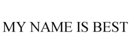 MY NAME IS BEST trademark