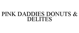 PINK DADDIES DONUTS & DELITES trademark
