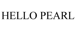HELLO PEARL trademark