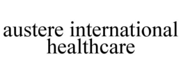 AUSTERE INTERNATIONAL HEALTHCARE trademark