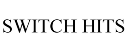 SWITCH HITS trademark
