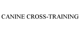 CANINE CROSS-TRAINING trademark