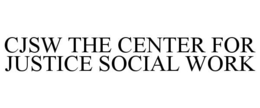 CJSW THE CENTER FOR JUSTICE SOCIAL WORK trademark