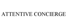 ATTENTIVE CONCIERGE trademark