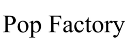 POP FACTORY trademark