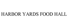 HARBOR YARDS FOOD HALL trademark
