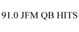 91.0 JFM QB HITS trademark