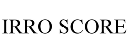IRRO SCORE trademark