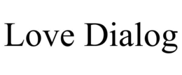 LOVE DIALOG trademark