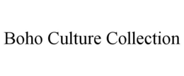 BOHO CULTURE COLLECTION trademark