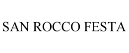 SAN ROCCO FESTA trademark