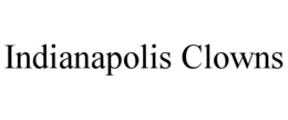 INDIANAPOLIS CLOWNS trademark