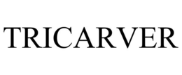 TRICARVER trademark