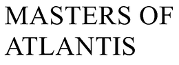 MASTERS OF ATLANTIS trademark