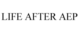 LIFE AFTER AEP trademark