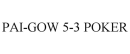 PAI-GOW 5-3 POKER trademark