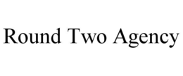 ROUND TWO AGENCY trademark