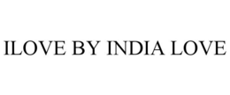 ILOVE BY INDIA LOVE trademark