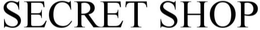 SECRET SHOP trademark