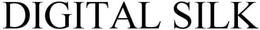 DIGITAL SILK trademark