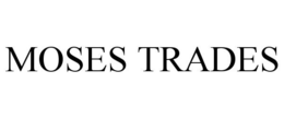 MOSES TRADES trademark