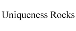 UNIQUENESS ROCKS trademark