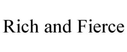 RICH AND FIERCE trademark