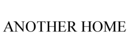 ANOTHER HOME trademark