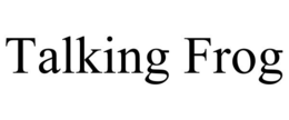 TALKING FROG trademark