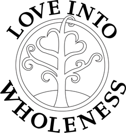 LOVE INTO WHOLENESS trademark