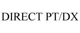 DIRECT PT/DX trademark