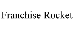 FRANCHISE ROCKET trademark