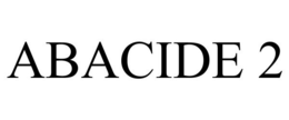 ABACIDE 2 trademark