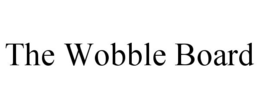 THE WOBBLE BOARD trademark
