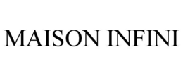 MAISON INFINI trademark