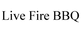 LIVE FIRE BBQ trademark