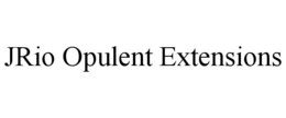 JRIO OPULENT EXTENSIONS trademark