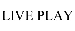 LIVE PLAY trademark
