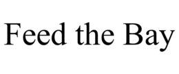 FEED THE BAY trademark
