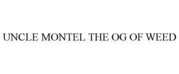 UNCLE MONTEL THE OG OF WEED trademark