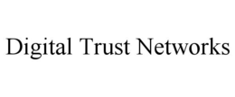 DIGITAL TRUST NETWORKS trademark