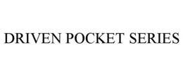 DRIVEN POCKET SERIES trademark